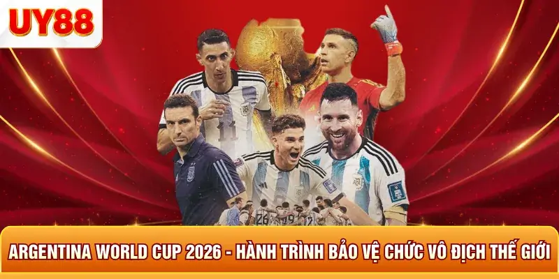 Argentina World Cup 2026 - Bảo Vệ Chức Vô Địch Thế Giới 10 argentina world cup 2026 hành trình bảo về chức vô địch thế giới