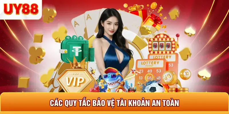 Các quy tắc bảo vệ tài khoản an toàn Các quy tắc bảo vệ tài khoản an toàn