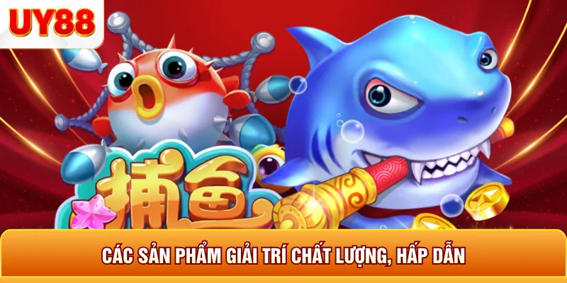 Các sản phẩm giải trí chất lượng hấp dẫn Các sản phẩm giải trí chất lượng hấp dẫn