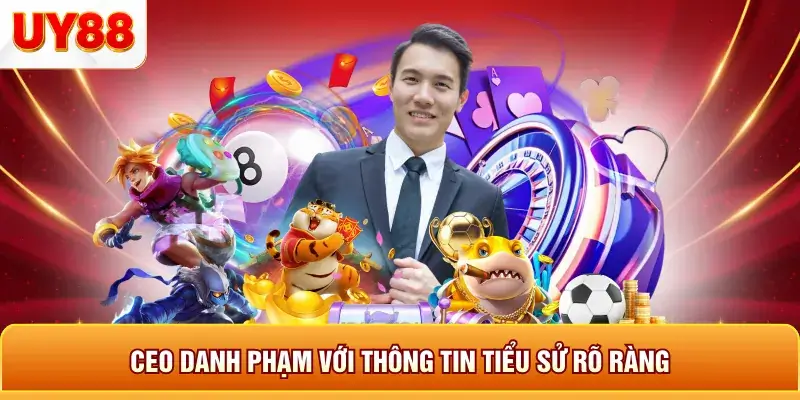 CEO danh phạm với thông tin tiểu sử rõ ràng CEO danh phạm với thông tin tiểu sử rõ ràng