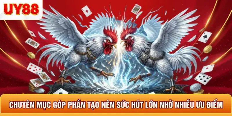 Chuyên mục góp phần tạo nên sức hút lớn nhờ nhiều ưu điểm Chuyên mục góp phần tạo nên sức hút lớn nhờ nhiều ưu điểm