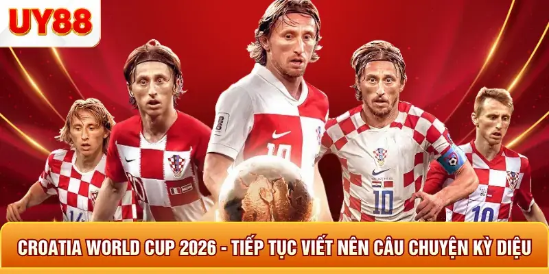 Croatia World Cup 2026 - Tiếp Tục Viết Nên Câu Chuyện Kỳ Diệu 1 Croatia world cup 2026 tiếp tục viết nên câu chuyện kỳ diệu