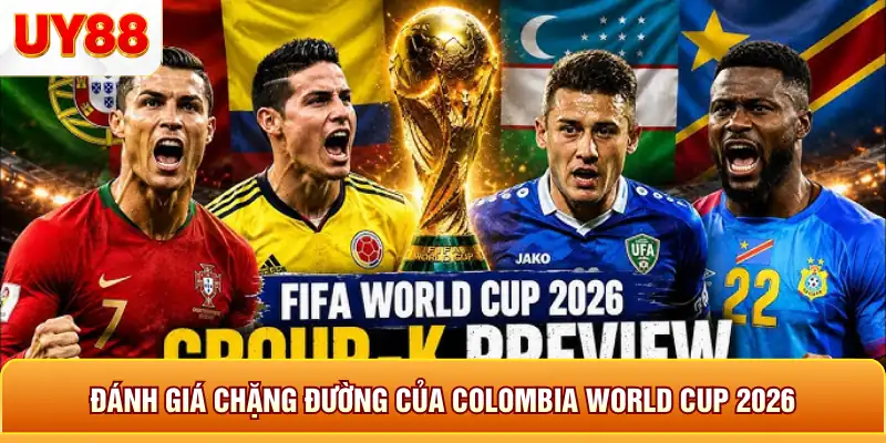 Đánh giá chặng đường của colombia world cup 2026