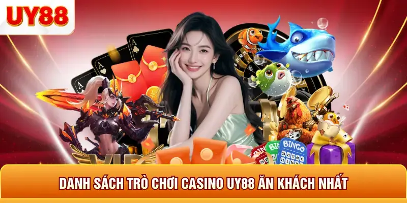 Danh sách trò chơi casino uy88 ăn khách nhất Danh sách trò chơi casino uy88 ăn khách nhất