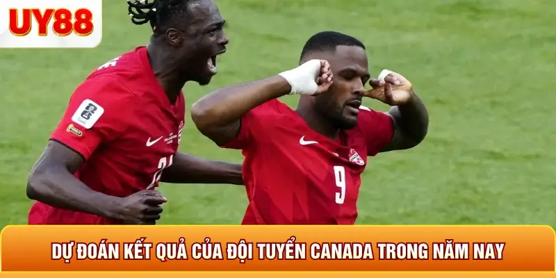 Dự đoán kết quả của đội tuyển canada trong năm nay Dự đoán kết quả của đội tuyển canada trong năm nay