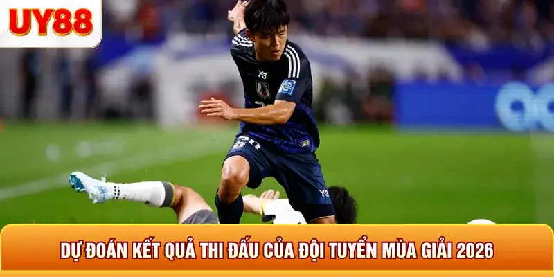 Dự đoán kết quả thi đấu của đội tuyển mùa giải 2026