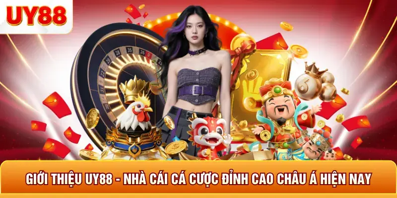 Giới thiệu uy88 nhà cái cá cược đỉnh cao châu á hiện nay