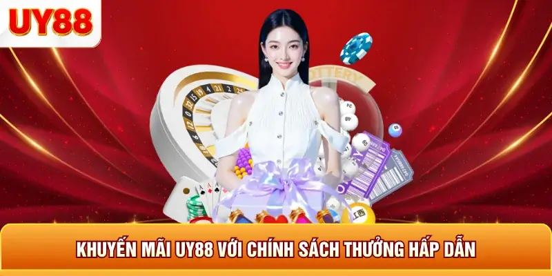 Khuyến mãi uy88 với chính sách thưởng hấp dẫn