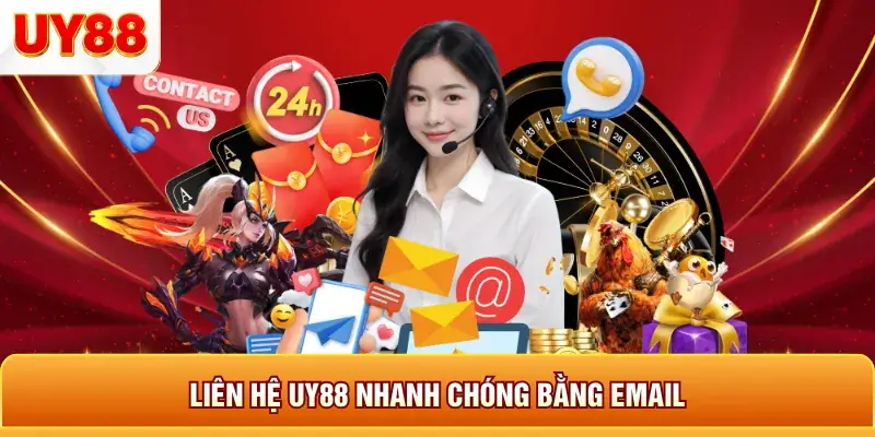Liên hệ uy88 nhanh chóng bằng email Liên hệ uy88 nhanh chóng bằng email