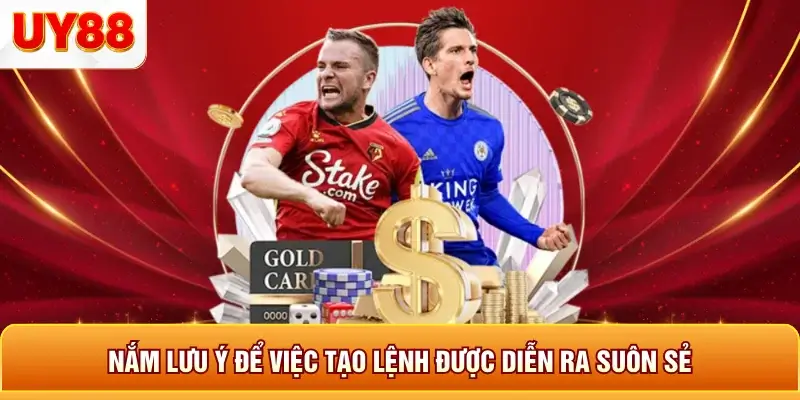 Nắm lưu ý để việc tạo lệnh được diễn ra suôn sẻ Nắm lưu ý để việc tạo lệnh được diễn ra suôn sẻ
