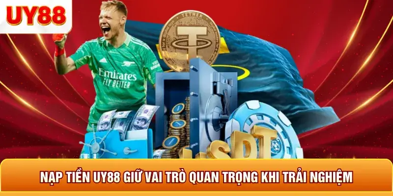 Nạp tiền uy88 giữ vài trò quan trong khi trải nghiệm Nạp tiền uy88 giữ vài trò quan trong khi trải nghiệm