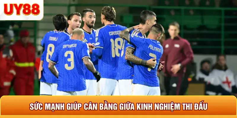 Sức mạng giúp cân bằng giữa kinh nghiệm thi đấu